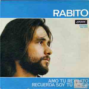 Rabito - Amo Tu Retrato / Recuerda Soy Tu Amigo flac album