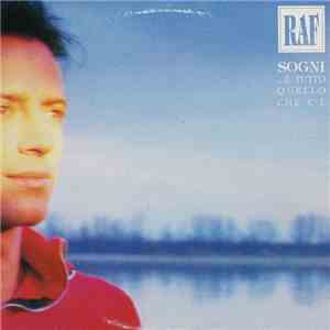 Raf  - Sogni... È Tutto Quello Che C'È flac album