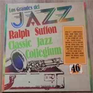 Ralph Sutton  & Classic Jazz Collegium - Los Grandes Del Jazz 46 flac album