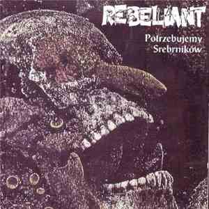 Rebeliant - Potrzebujemy Srebrników flac album