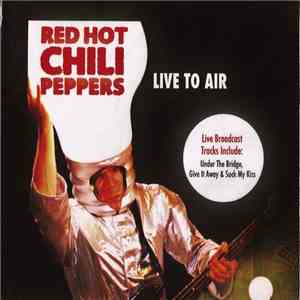 Red Hot Chili Peppers - Live To Air flac album