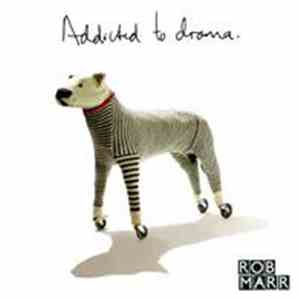 Rob Marr - Addicted To Drama flac album
