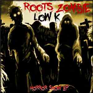 Roots Zombie, Low-K - Horror Show Ep flac album