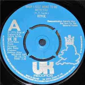Royce  - Baby I Just Want To Be With You flac album