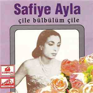 Safiye Ayla - Çile Bülbülüm Çile flac album