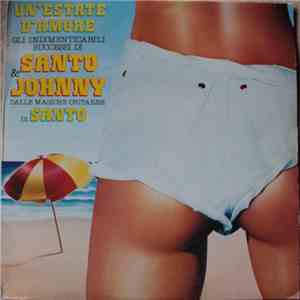 Santo - Un'Estate D'Amore - Gi Indimenticabili Successi Di Santo & Johnny Dalle Magiche Chitarre Di Santo flac album