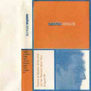 Sasha - Space: Soak And Up Yer Ronson Ibiza Tour, Aug 94 flac album