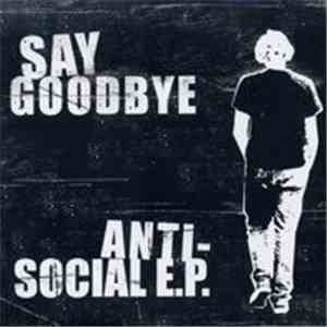 Say Goodbye - Anti-Social E.P. flac album