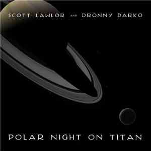 Scott Lawlor And Dronny Darko - Polar Night On Titan flac album