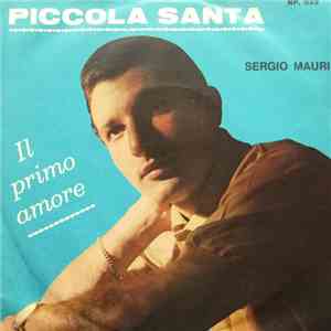 Sergio Mauri  - Piccola Santa / Il Primo Amore flac album