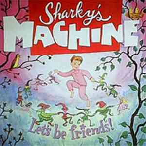 Sharky's Machine - Let's Be Friends! flac album