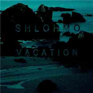 Shlohmo - Vacation EP flac album