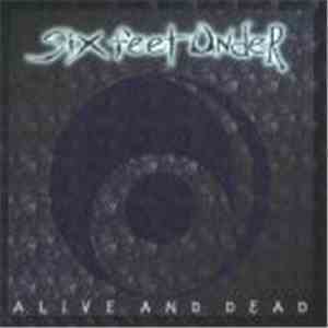 Six Feet Under - Alive And Dead flac album