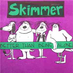 Skimmer - Better Than Being Alone flac album