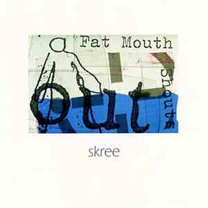 Skree - Fat Mouth Shouts Out flac album