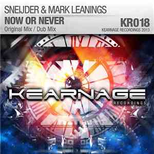 Sneijder & Mark Leanings - Now Or Never flac album