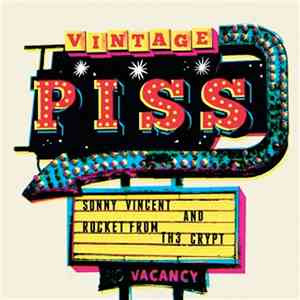 Sonny Vincent And Rocket From The Crypt - Vintage Piss flac album