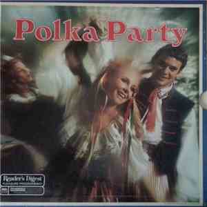 Stanley Sokol and the Polkateers, Pat Zackavich and His Orchestra, Martin Munchhausen and The Polka Barons, The Pretzel Benders, The Accordian Triplets - Polka Party flac album