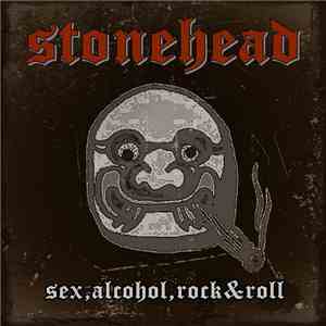 Stonehead  - Sex, Alcohol, Rock & Roll flac album
