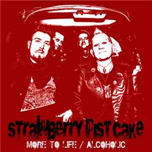 Strawberry Fist Cake - More To Life / Alcoholic (Single) flac album