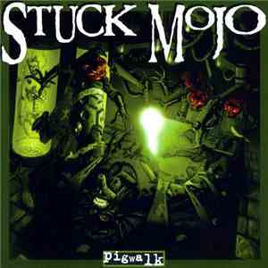 Stuck Mojo - Pigwalk flac album