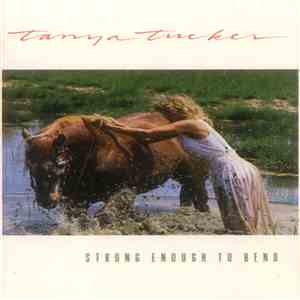 Tanya Tucker - Strong Enough To Bend flac album