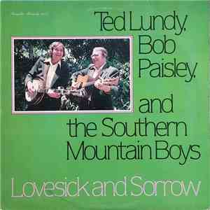Ted Lundy, Bob Paisley, Southern Mountain Boys - Lovesick And Sorrow flac album