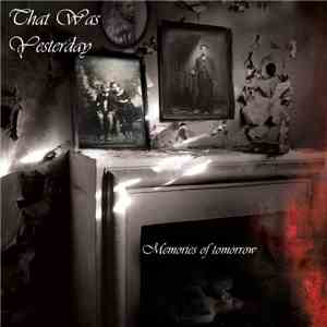 That Was Yesterday - Memories Of Tomorrow flac album