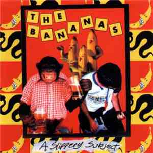 The Bananas - A Slippery Subject flac album