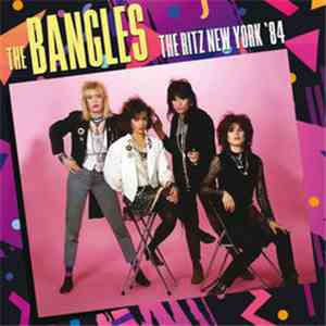 The Bangles - Live At The Ritz, New York '84 flac album