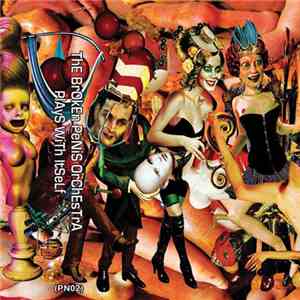The Broken Penis Orchestra - Plays With Itself flac album