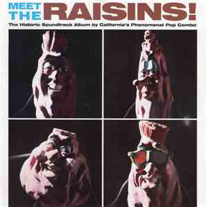 The California Raisins - Meet The Raisins! (The Historic Soundtrack Album By California's Phenomenal Pop Combo) flac album