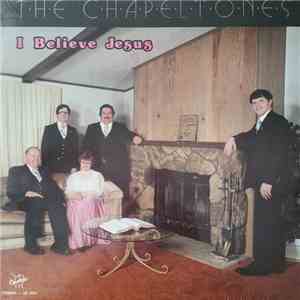 The Chapeltones - I Believe Jesus flac album