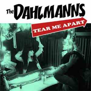 The Dahlmanns - Tear Me Apart flac album