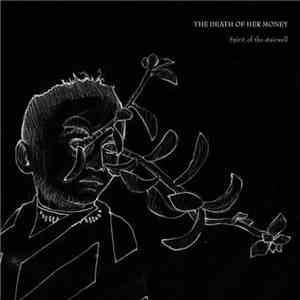 The Death Of Her Money - Spirit Of The Stairwell flac album