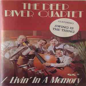 The Deep River Quartet - Livin' In A Memory flac album