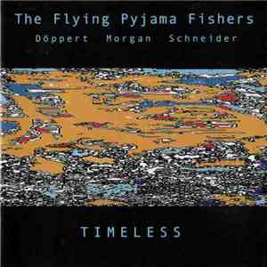 The Flying Pyjama Fishers - Timeless flac album