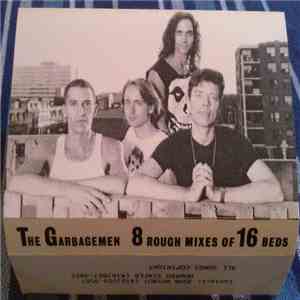 The Garbagemen - 8 Rough Mixes Of 16 Beds flac album