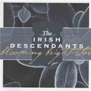 The Irish Descendants - Blooming Bright Star flac album