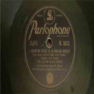 The Luton Girls' Choir - I Leave My Heart In An English Garden / Song Of The Tristch Trastch flac album