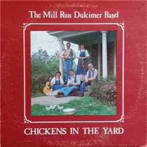 The Mill Run Dulcimer Band - Chickens In The Yard flac album