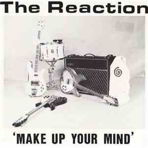 The Reaction  - Make Up Your Mind flac album