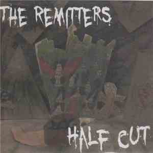 The Remitters - Half Cut Demo flac album