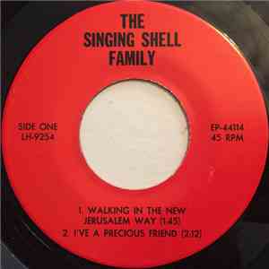 The Singing Shell Family - Walking In The New Jerusalem Way / I’ve A Precious Friend / Thank God I’m Free / On The Jericho Road flac album