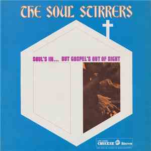The Soul Stirrers - Soul's In... But Gospel's Out Of Sight flac album