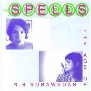 The Spells - The Age Of Backwards E.P. flac album