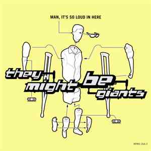 They Might Be Giants - Man, It's So Loud In Here flac album