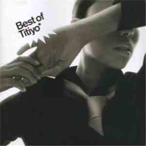 Titiyo - Best Of Titiyo - A Collection Of Songs And Duets From 1989-2004 flac album