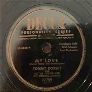 Tommy Dorsey And Victor Young And His Singing Strings - My Love / Flower Of Dawn flac album