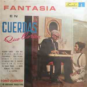Toño Fuentes Y Su Guitarra Hawayana - Fantasia En Cuerdas Que Lloran flac album